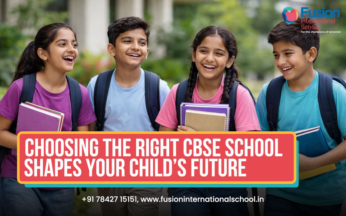 Choose the right CBSE school to shape your child’s future