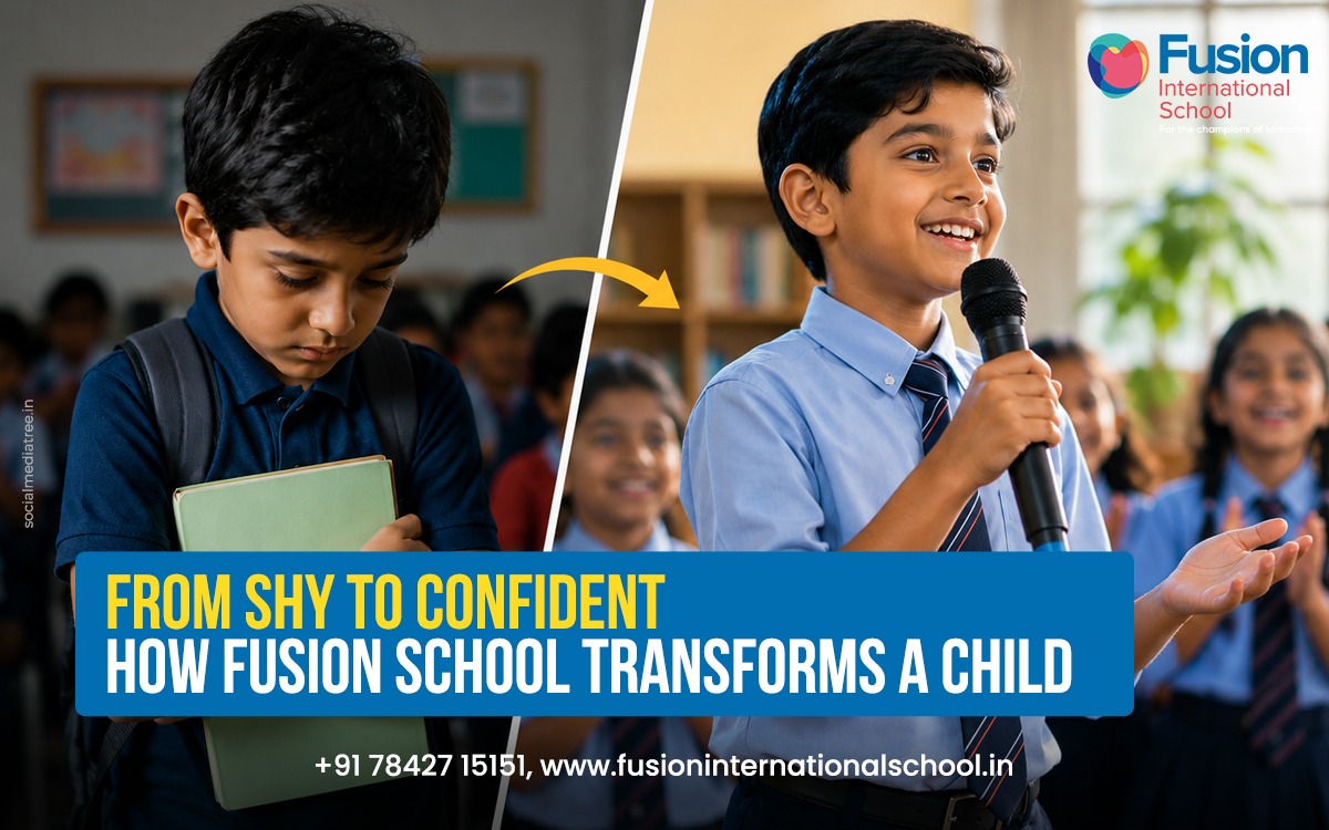 From Shy to Confident How Fusion International School Transforms a Child