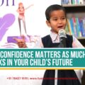 why confidence matters as much as marks in your child’s future