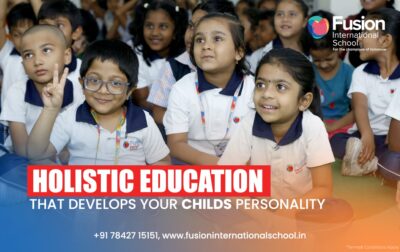 Holistic Education That Develops Your Child’s Personality